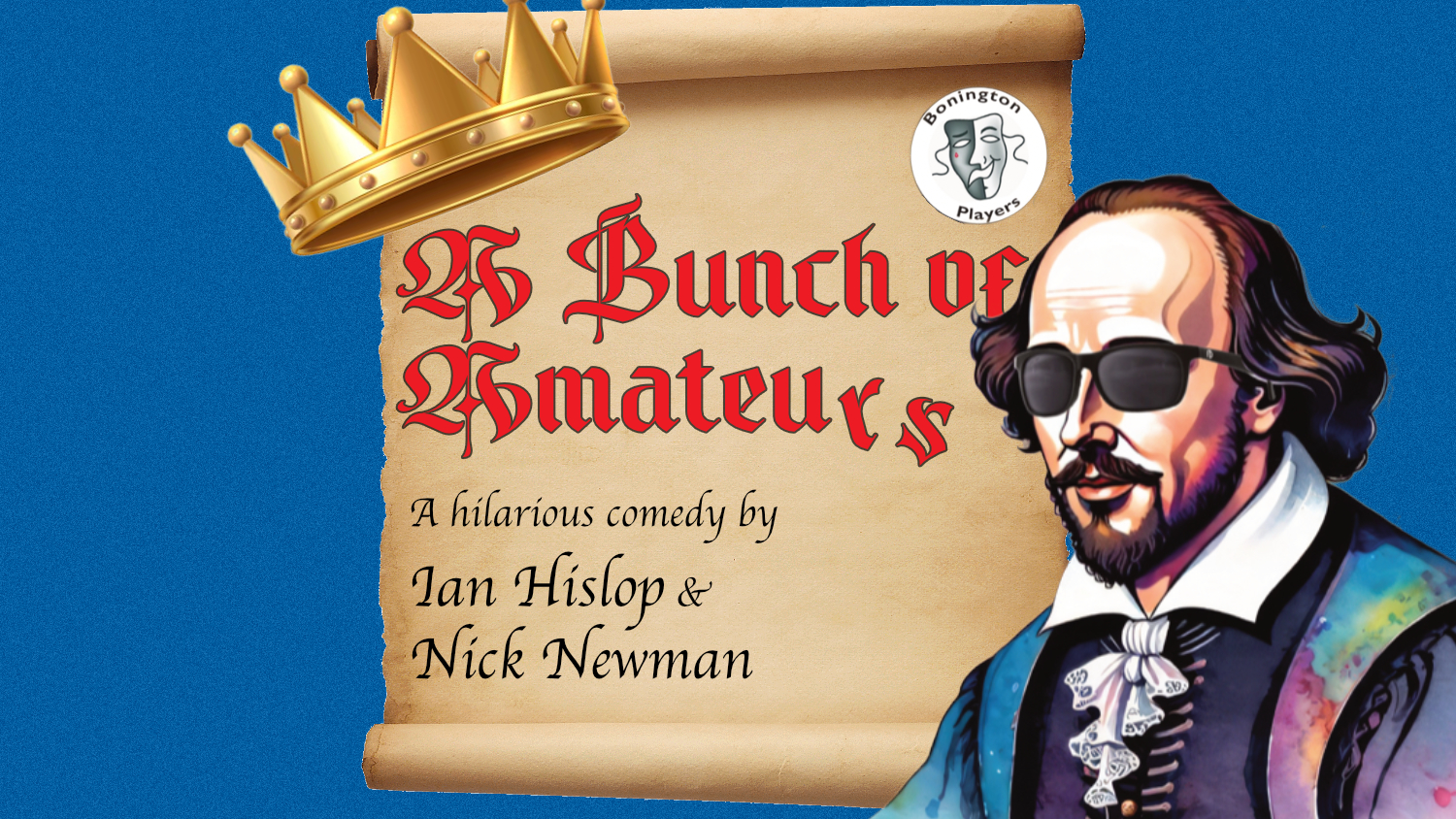 Cartoon of William Shakespeare in Sunglasses Text reads A Bunch of Amateurs a hilarious comedy by Ian Hislop and Nick Newman